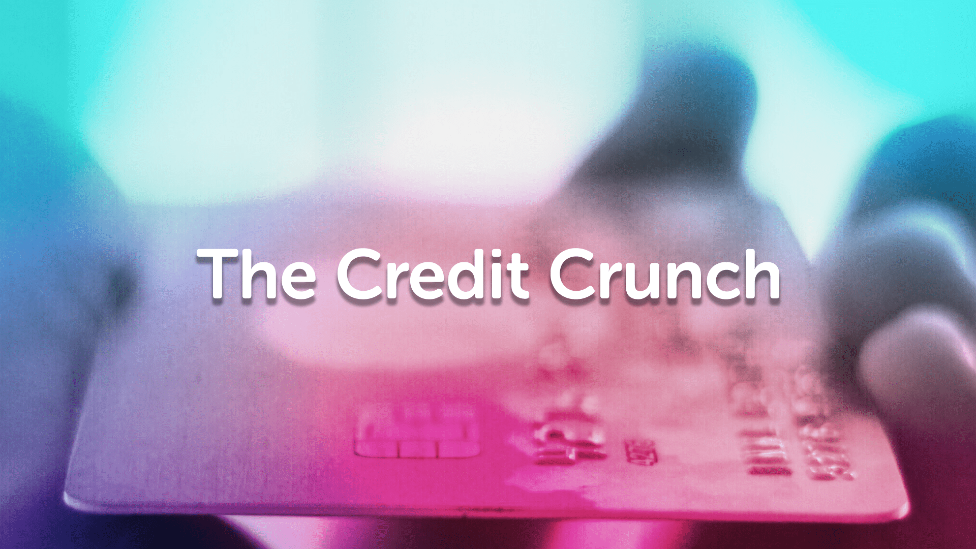 A Look at The Credit Crunch | Yorkmoneyman