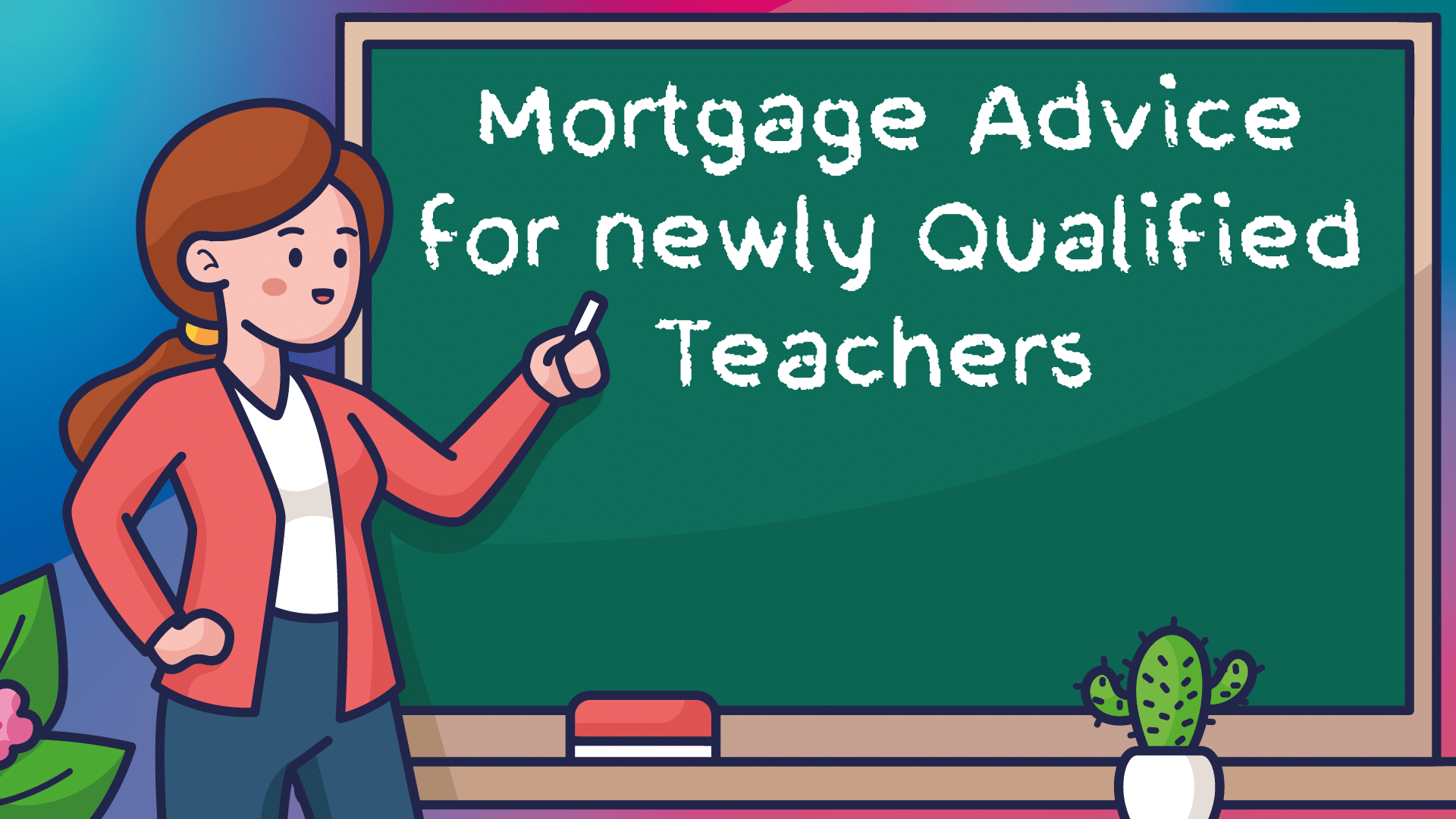 Newly Qualified Teacher Mortgages York
